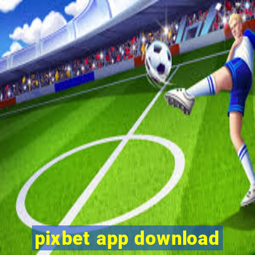 pixbet app download